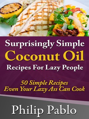 cover image of Surprisingly Simple Coconut Oil Recipes For Lazy People